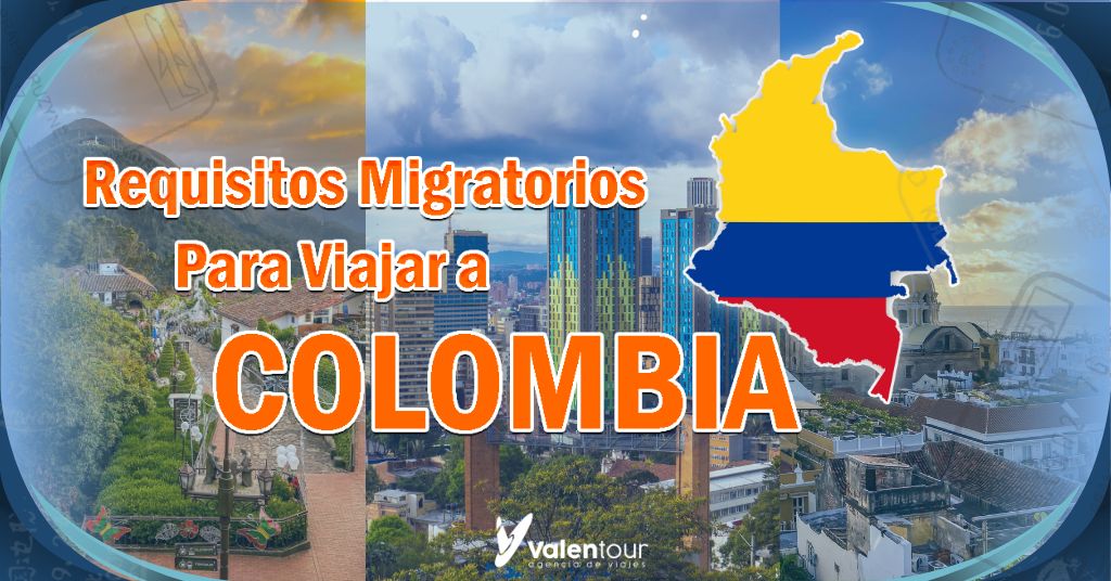Requisitos Migratorios para Viajar a Colombia